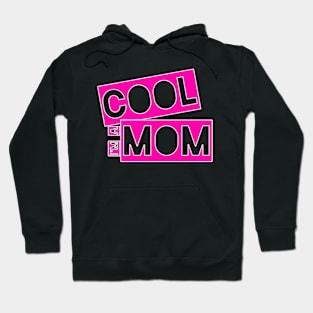 I'm a cool Mom Hoodie